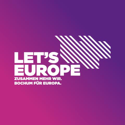 Kampagne LET’S EUROPE. Zusammen mehr Wir. Bochum für Europa. 