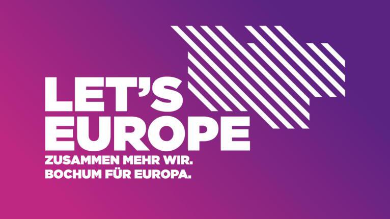 Kampagne LET’S EUROPE. Zusammen mehr Wir. Bochum für Europa. 